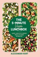The 5-Minute Vegan Lunchbox: Happy, Healthy & Speedy Meals to Make in Minutes [5