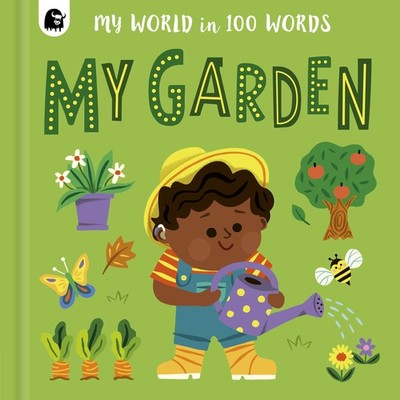My Garden (My World in 100 Words) - board book Happy Yak|Buurlage, Marijke