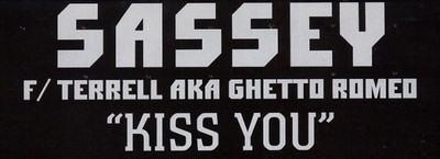 Sassey F/ Terrell C. Carter AKA Ghetto Romeo - Kiss You (12'') (Mint (M)) - 27914