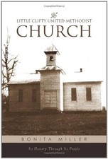 LITTLE CLIFTY UNITED METHODIST CHURCH: ITS HISTORY THROUGH By Bonita Miller NEW