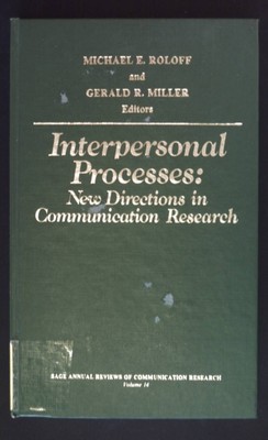 Interpersonal Processes: New Directions in Communication Research. SAGE ANNUAL R