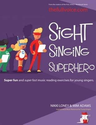 Sight Singing Superhero: Super Fun and Super Fast Music Reading Exercises for