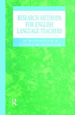 Research Methods for English Language Teachers Jo, McDonough, Ste
