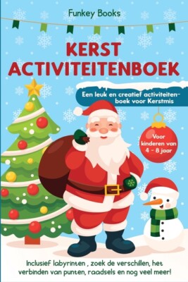 Kerst Activiteitenboek Voor Kinderen Van 4 Tot 8 Jaar - Een Leuk En Creatie...