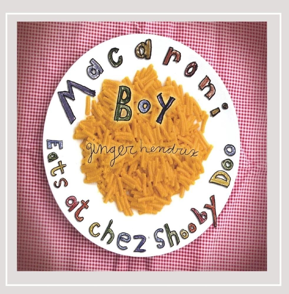 Ginger Hendrix MacAroni Boy Eats at Chez Shooby Doo (CD)