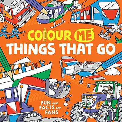 Colour Me: Things That Go: Fun - VERY GOOD