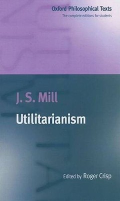 Utilitarianism (Oxford Philosophical Texts) - Paperback By Mill, J. S. - GOOD