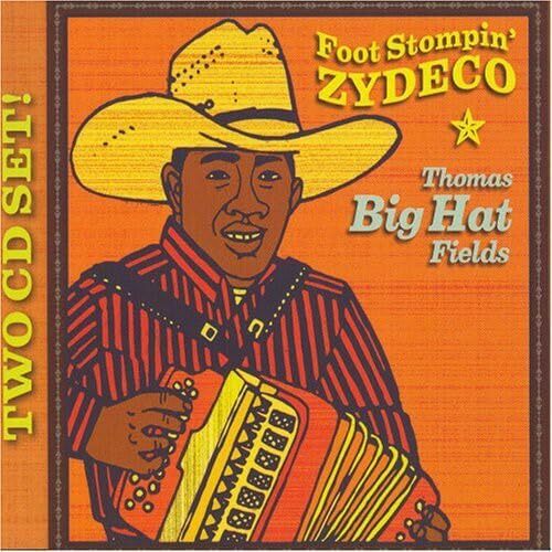 FIELDS,THOMAS BIG HAT-FOOT STOMPIN ZYDECO CD NUOVO