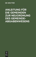 Anleitung FüR Die Gemeinden Zur Neuordnung Des Gemeindeabgabenwesens B. V. Kampt