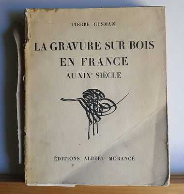 La Gravure Sur Bois en France au XIXe Siecle 1929 Gusman French