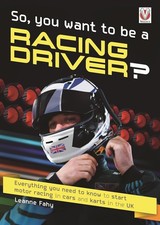 So, You want to be a Racing Driver?: Everything you need to know to start motor