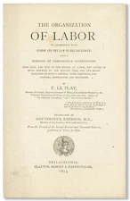 F. Le Play; Gouverneur Emerson, trans. Prospectus for Organization of Labor 1873