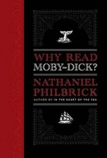 Why Read Moby-Dick? - Hardcover By Philbrick, Nathaniel - VERY GOOD