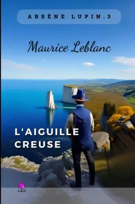 L'Hohlnadel - Arsène Lupin: Arsène Lupin, Gentleman-Cambrioleur 3 (Fr