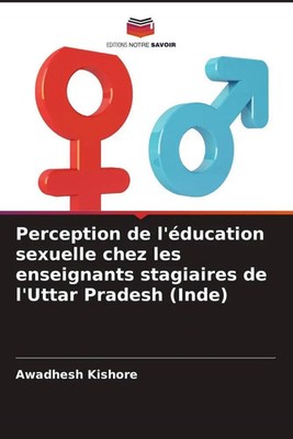 Perception de l'éducation sexuelle chez les enseignants stagiaires de l'Uttar...