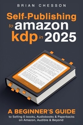 Brian Chesson Self-Publishing To Amazon KDP In 2025 -  (Taschenbuch) (US IMPORT)