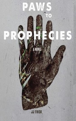 Pfoten zu Prophezeiungen von Jj Frisk Hardcover Buch