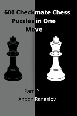 600 Checkmate Chess Puzzles in One Move, Part 2 Andon Rangelov Taschenbuch 2022
