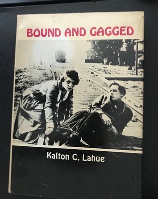 BOUND AND GAGGED, The Story of Silent Serials   Kalton C. Lahue   HCDJ   Film