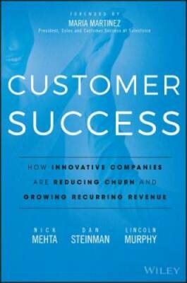 Customer Success: How Innovative Companies Are Reducing Churn and Growing - GOOD