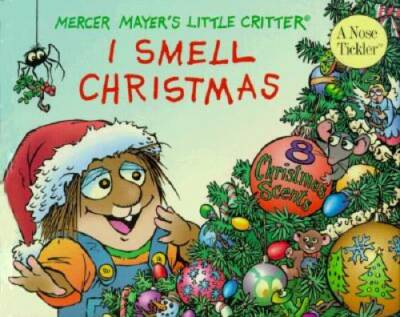 I Smell Christmas: Scratch-and-sniff Book (Little Critter Board Books) - GOOD