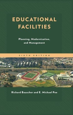 Educational Facilities : Planning, Modernization, and Management, Paperback b...