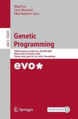 Genetic Programming: 28th European Conference, EuroGP 2025, Held as Part of EvoS