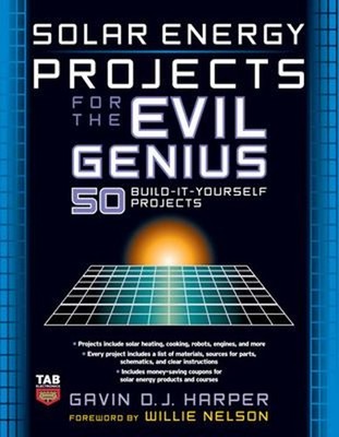 Solar Energy Projects for the Evil Genius Perfect Gavin D. J. Har