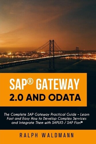 Ralph Waldmann SAP Gateway 2.0 and OData (Tascabile)
