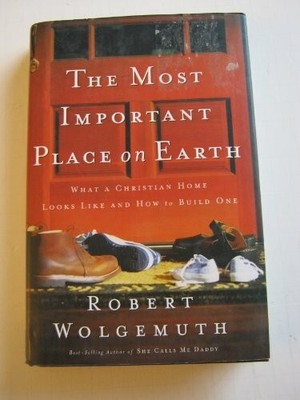 The Most Important Place On Earth: What A Buch Thomas Nelson Publishers