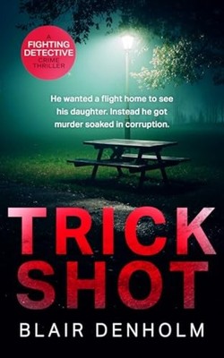 Trick Shot - UK-B Format Paperback NEW Blair Denholm 2026