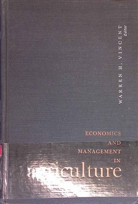 Economics and Management in Agriculture. Vincent, Warren H.:
