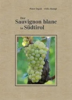 Der Sauvignon blanc in Südtirol | Peter/Bampi, Felix Dipoli | Deutsch | Buch