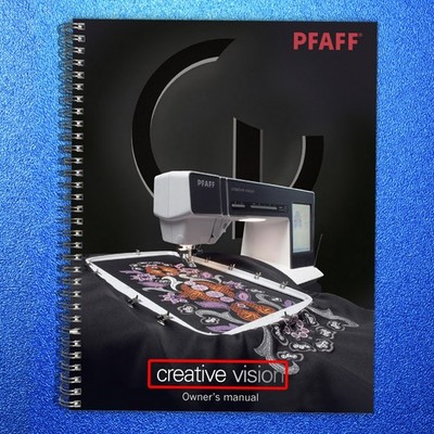 PFAFF Creative Vision 5.0 5.5 Instruction Book User Manual Guide - TOUGH BINDING