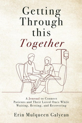 #ad #ad Getting Through This Together: A Journal to Connect Patients and Their Loved... $13.89