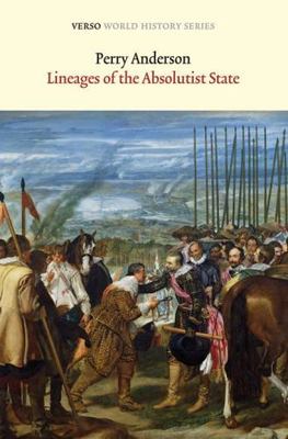 Verso World History Ser.: Lineages of the Absolutist State by Perry Anderson...