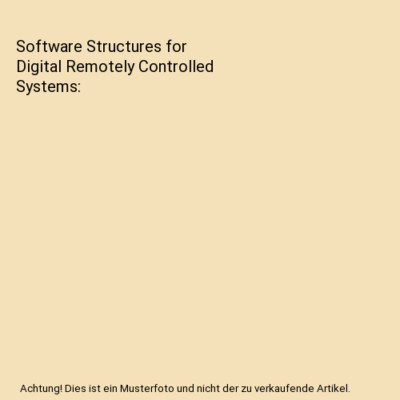 Software Structures for Digital Remotely Controlled Systems, Andrew Kalman