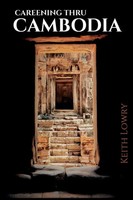 Keith Lowry | Careening Thru Cambodia | Taschenbuch | Englisch (2020)