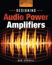 Designing Audio Power Amplifiers, Cordell, Bob