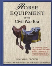 Horse Equipment of the Civil War ERA by Howard R. Crouch (Hardcover)