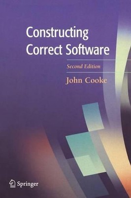 Constructing Correct Software by D. John Cooke (English) Paperback Book