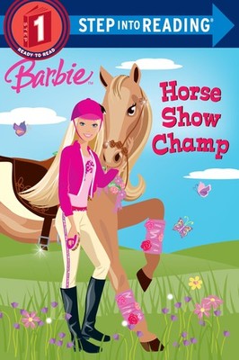 Barbie: Horse Show Champ (Step into Reading) - paperback Parker, Jessie|Wolc...