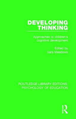 Developing Thinking: Approaches to Children's Cognitive Development by Sara ...