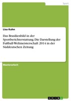 Lisa Kuhn | Das Brasilienbild In Der Sportberichterstattung. Die Darstellung...