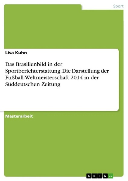Lisa Kuhn | Das Brasilienbild In Der Sportberichterstattung. Die Darstellung...-image