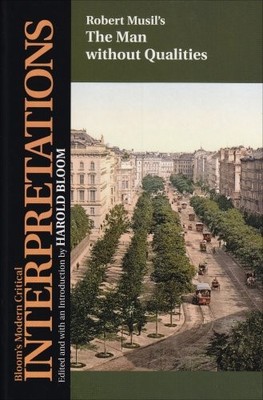 THE MAN WITHOUT QUALITIES (BLOOM'S MODERN CRITICAL By Sterling Professor Of NEW