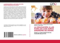 LA EducaciÓN A LAS Familias CON NiÑOs Sindrome DE Down GarcíA (U. A.) Buch 2024