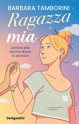 Giovanni Simoncelli Barbara  Ragazza mia. Lettera alle donne libere  (Paperback)