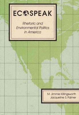 Ecospeak: Rhetoric and Environ - VERY GOOD
