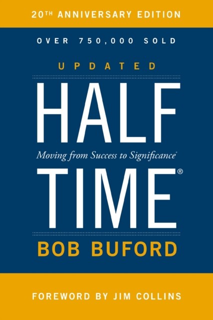 Halftime Moving from Success to Significance by Bob P. Buford (Paperback Book)